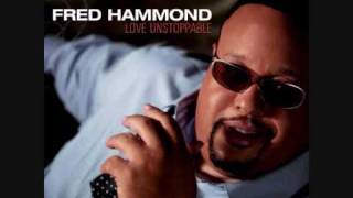 Fred Hammond - Love Unstoppable 2009 - Best Thing That Ever Happened