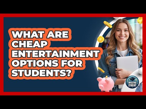 What Are Cheap Entertainment Options For Students?