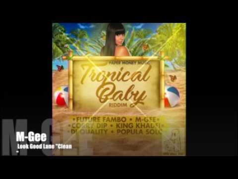 Tropical Baby Riddim / Look Good Lane "M-Gee"