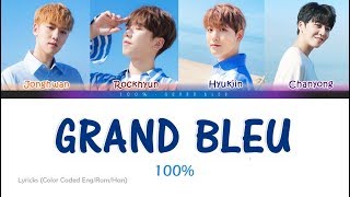 100% (백퍼센트) - Grand Bleu (Color Coded Lyrics HAN|ROM|ENG)