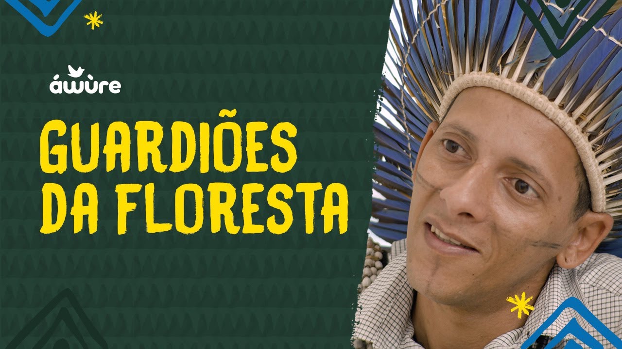 INDÍGENAS, GUARDIÕES DA NATUREZA! - Canal Áwùre