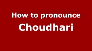 How to pronounce Choudhari