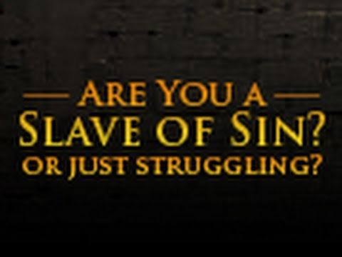 Are you Struggling Against Sin or a Slave of Sin? - Tim Conway