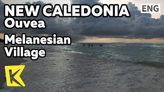 【K】New Caledonia Travel-Ouvea[뉴칼레도니아 여행-우베아]멜라네시안 원주민 마을과 바다/Melanesian Village/Sea/Food/Kids/House