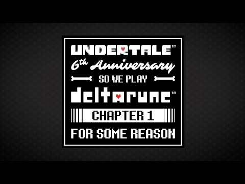 UNDERTALE 6th Anniversary So We Play DELTARUNE Chapter 1 For Some Reason - LIVE!