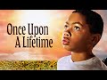 Once Upon A Lifetime Christian Drama Film