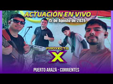 PROYECTO X EN VIVO | PUERTO ARAZÁ - CORRIENTES 15/08/2026
