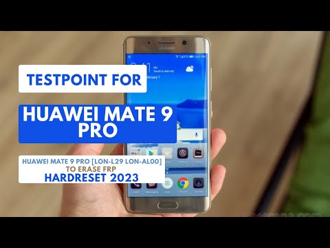 TESTPOINT FOR HUAWEI MATE 9 PRO|LON-L29 LON-AL00| TO ERASE|REMOVE FRP|HARDRESET 2023 #testpoint