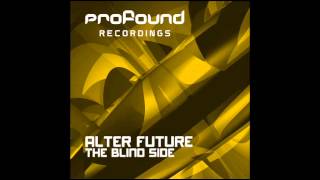 Alter Future - The Blind Side (Original Mix) [Profound Recordings]