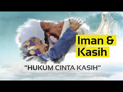 Iman dan Kasih | Pokok-Pokok Iman Gereja