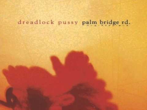 Dreadlock Pussy - Palm Bridge Rd (2005) [Full Album]