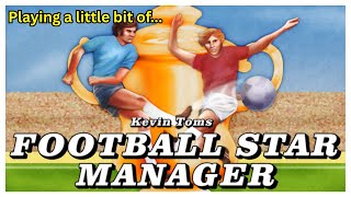 Playing A Little Bit Of... Kevin Toms Football Star Manager