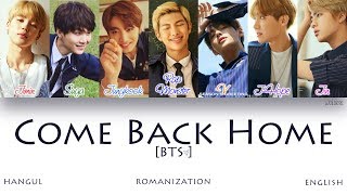[HAN|ROM|ENG] BTS (방탄소년단) - Come Back Home (Color Coded Lyrics)