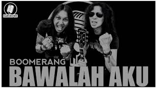 Download lagu BOOMERANG - BAWALAH AKU | KARAOKE | LYRICS mp3 Download lagu BOOMERANG - BAWALAH AKU | KARAOKE | LYRICS mp3