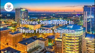 Homes Sell Fastest In These Florida Counties