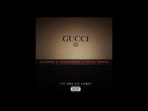 TU ERE UN LOKO - TOXICWIDOW X STANPIDA X YOUNG TRAVIS -