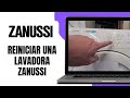 Cómo REINICIAR Una Lavadora ZANUSSI