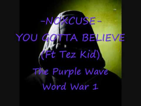 Noxcuse ft Tez Kidd-You Gotta Believe