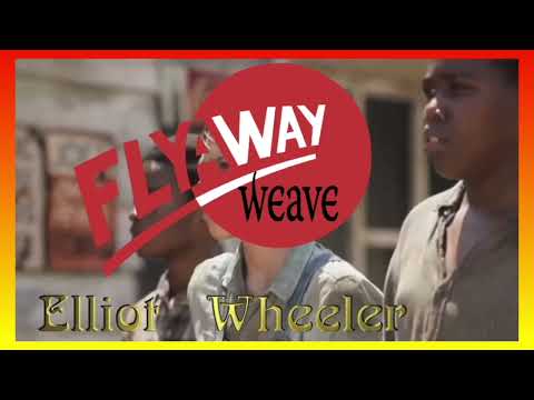 Elliott Wheeler - Fly Away Weave (2022)