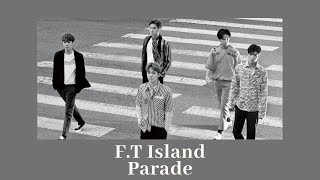 F.T Island - Parade [polskie napisy, polish subs / PL]