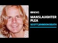 Surprise guilty plea over 1988 death of Scott Johnson | ABC News