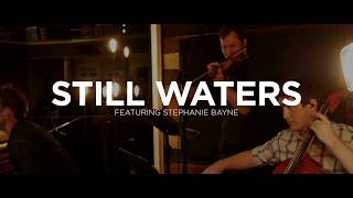 Still Waters - featuring Stephanie Bayne