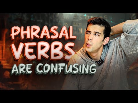 Confusing English Phrasal Verbs? Not Anymore!