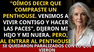 Supimos Que Compraste Un Penthouse. Venimos A Vivir Contigo Y Hacer Las Paces" Dijeron Mi Hijo Y Mi