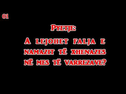 01  A lejohet falja e namazit të xhenazës në varreza? Hoxhe Sabahudin Selimi