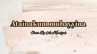 Download lagu Attainakum Muhayyina - Cover By Ai Khodijah mp3 Download lagu Attainakum Muhayyina - Cover By Ai Khodijah mp3