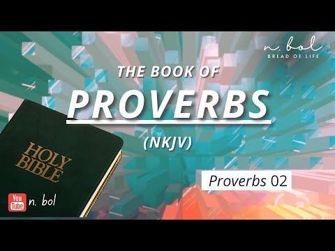 Proverbs 2 - NKJV Audio Bible with Text (BREAD OF LIFE)