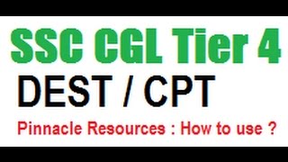 ssc cgl tier 4 : CPT / DEST how to operate Pinnacle resources