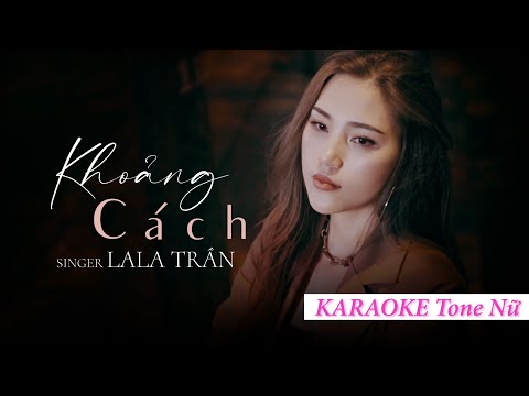KARAOKE TONE NỮ - KHOẢNG CÁCH_ĐÀM VĨNH HƯNG || LALA TRẦN cover