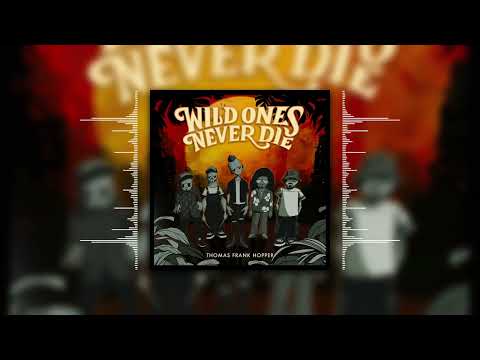 Thomas Frank Hopper - Wild ones never die (FULL ALBUM)