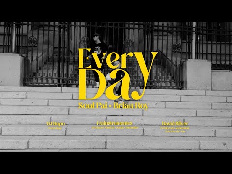 EVERY DAY - SOUL PAI & BRIAN ROY (FT. FRAINSTRUMENTOS Y DJ ROPO)
