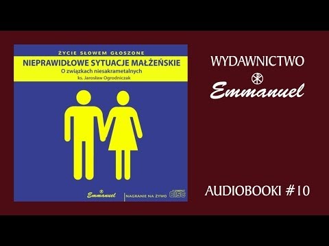 Nieprawidłowe sytuacje małżeńskie - ks. Jarosław Ogrodniczak (fragment - audiobook #10)