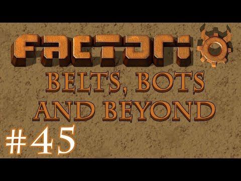 Factorio - Belts, Bots and Beyond: Part 45 preparing for guests