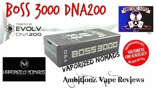 Vaporized Nomads BOSS 3000 DNA200 Box Mod Review