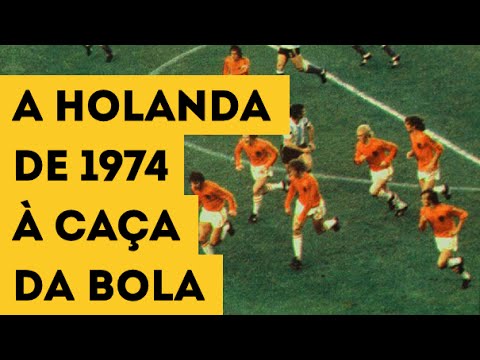A HOLANDA DE 1974 À CAÇA DA BOLA | A marcação pressão do Futebol Total 0
