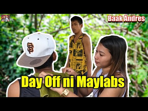Day off ni Maylabs - Baak Andres