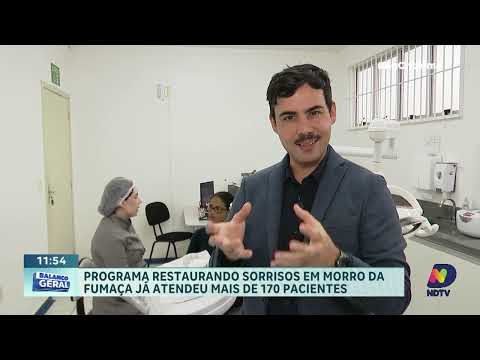 Programa odontológico restaura sorrisos em Morro da Fumaça
