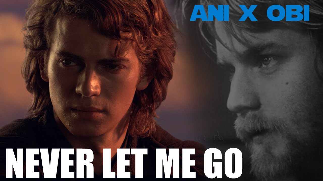 Obi Wan x Anakin - Never Let Me Go