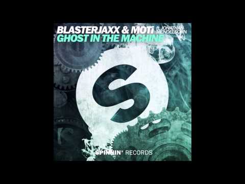 Blasterjaxx & MOTi - Ghost in The Machine Ft. Jonathan Mendelsohn (original mix) [HQ NO RIP]