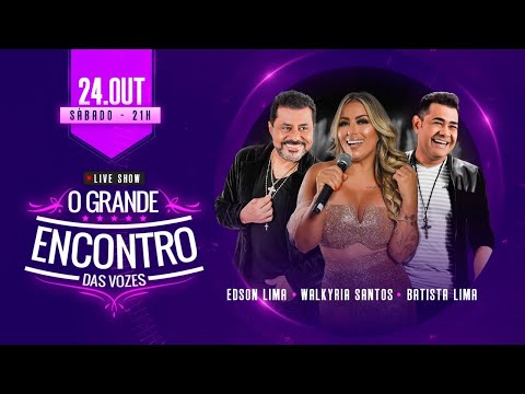O Grande Encontro - LIVE - Walkyria Santos, Batista Lima e Edson Lima