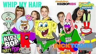 KIDZ BOP Kids &amp; KIDZ BOP SpongeBob - Whip My Hair (KIDZ BOP PARTY POP)