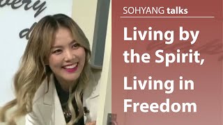 [Eng CC/Sohyang] Living by the Spirit, Living in Freedom