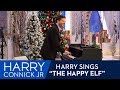 Harry Connick Jr sings "The Happy Elf"