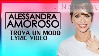 Alessandra amoroso-Trova un modo (testo-lyrics)