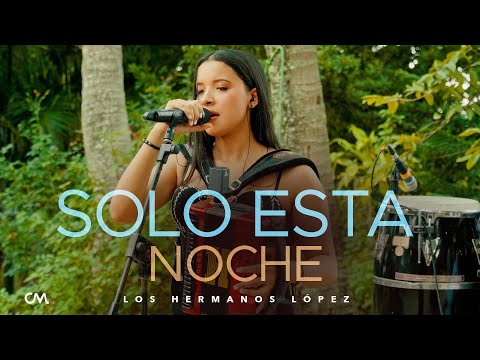 Los Hermanos López - Solo Esta Noche (En Vivo) Inédito🎶