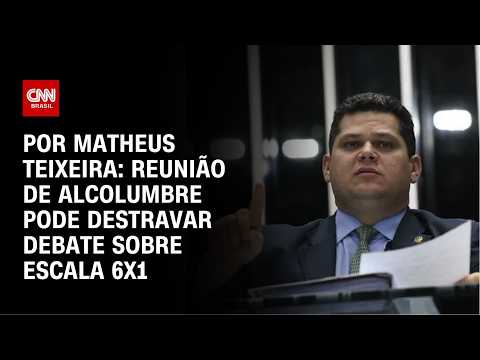Análise: Reunião de Alcolumbre pode destravar debate sobre escala 6×1 | AGORA CNN